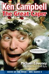 Book cover of Ken Campbell: The Great Caper by Michael Coveney
