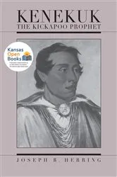 Book cover of Kenekuk the Kickapoo Prophet by Joseph B. Herring