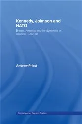 Book cover of Kennedy, Johnson and NATO by Andrew Priest
