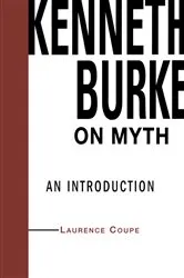 Book cover of Kenneth Burke on Myth by Lawrence Coupe