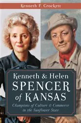 Book cover of Kenneth & Helen Spencer of Kansas by Kenneth F. Crockett