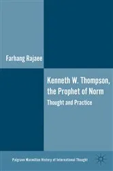 Book cover of Kenneth W. Thompson, The Prophet of Norms by F. Rajaee