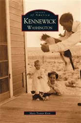 Book cover of Kennewick, Washington by Mary Trotter Kion