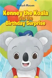 Book cover of Kenney the Koala and the Birthday Surprise by Nadiyah Maryam
