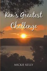 Book cover of Ken's Greatest Challenge by Mickie Kelly