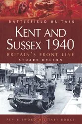 Book cover of Kent and Sussex 1940 by Stuart Hylton