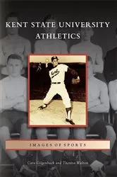 Book cover of Kent State University Athletics by Cara Gilgenbach