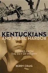 Book cover of Kentuckians and Pearl Harbor by Berry Craig