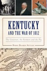 Book cover of Kentucky and the War of 1812 by Doris D. Settles