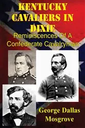 Book cover of Kentucky Cavaliers In Dixie; Reminiscences Of A Confederate Cavalryman [Illustrated Edition] by Unknown