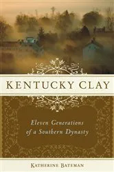Book cover of Kentucky Clay by Katherine R. Bateman