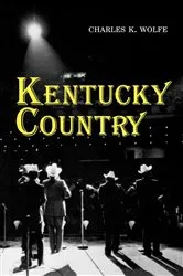 Book cover of Kentucky Country by Charles K. Wolfe