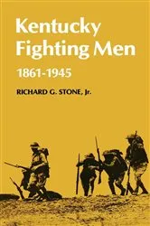 Book cover of Kentucky Fighting Men by Stone, Jr., Richard G.