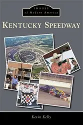 Book cover of Kentucky Speedway by Kevin Kelly