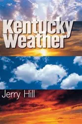 Book cover of Kentucky Weather by Jerry Hill