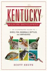 Book cover of Kentucky Wildlife Encyclopedia by Scott Shupe