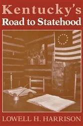 Book cover of Kentucky's Road to Statehood by Lowell H. Harrison