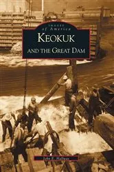 Book cover of Keokuk and the Great Dam by John E. Hallwas