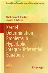 Book cover of Kernel Determination Problems in Hyperbolic Integro-Differential Equations by Unknown