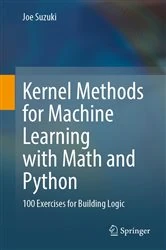 Book cover of Kernel Methods for Machine Learning with Math and Python by Joe Suzuki