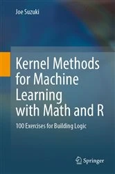 Book cover of Kernel Methods for Machine Learning with Math and R by Joe Suzuki