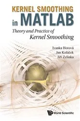 Book cover of Kernel Smoothing In Matlab: Theory And Practice Of Kernel Smoothing by Ivanka Horova