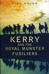 Book cover of Kerry and the Royal Munster Fusiliers by Alan Drumm