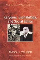 Book cover of Kerygma, Eschatology, and Social Ethics (Stapled Booklet) by Amos N. Wilder