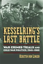 Book cover of Kesselring's Last Battle by Kerstin von Lingen