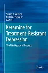 Book cover of Ketamine for Treatment-Resistant Depression by Sanjay J. Mathew