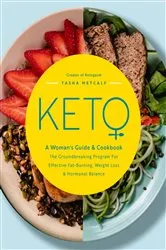 Book cover of Keto: A Woman's Guide and Cookbook by Tasha Metcalf