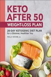 Book cover of Keto After 50: Weight-Loss Plan by Molly Devine