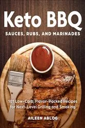 Book cover of Keto BBQ Sauces, Rubs, and Marinades by Ablog Aileen