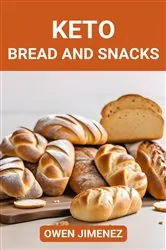 Book cover of KETO BREAD AND SNACKS by OWEN JIMENEZ