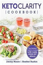 Book cover of Keto Clarity Cookbook by Jimmy Moore