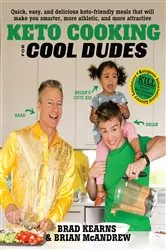 Book cover of Keto Cooking for Cool Dudes by Brad Kearns