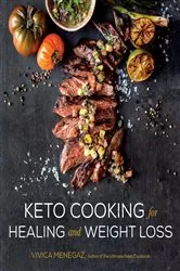 Book cover of Keto Cooking for Healing and Weight Loss by Vivica Menegaz