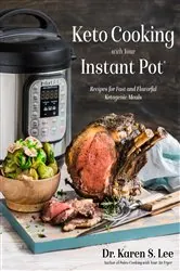 Book cover of Keto Cooking with Your Instant Pot by Dr. Karen S. Lee