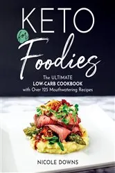 Book cover of Keto For Foodies by Nicole Downs