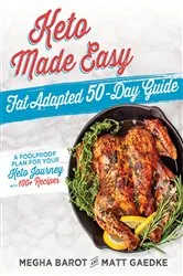 Book cover of Keto Made Easy: Fat Adapted 50-Day Guide by Megha Bardot