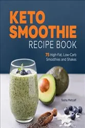Book cover of Keto Smoothie Recipe Book by Tasha Metcalf