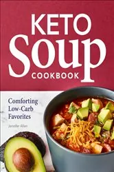 Book cover of Keto Soup Cookbook by Jennifer Allen