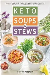 Book cover of Keto Soups & Stews by Carolyn Ketchum