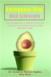 Book cover of Ketogenic Diet and Lifestyle by Dr. Suzanne Ramos Hughes