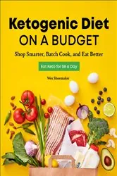 Book cover of Ketogenic Diet on a Budget by Wes Shoemaker