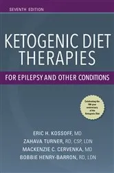 Book cover of Ketogenic Diet Therapies for Epilepsy and Other Conditions, Seventh Edition (7th ed.) by Eric Kossoff
