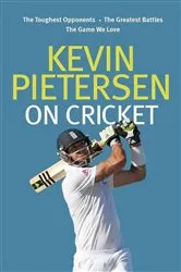 Book cover of Kevin Pietersen on Cricket by Kevin Pietersen