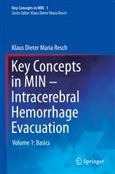 Book cover of Key Concepts in MIN - Intracerebral Hemorrhage Evacuation by Klaus Dieter Maria Resch