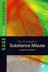 Book cover of Key Concepts in Substance Misuse by Aaron Pycroft