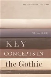 Book cover of Key Concepts in the Gothic by William Hughes